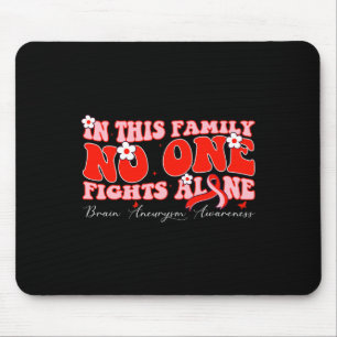This Family Nobody Fights Brain Aneurysm Alone Mouse Pad