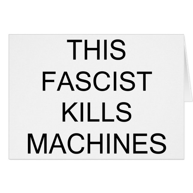 This Fascist Kills Machines (Front Horizontal)