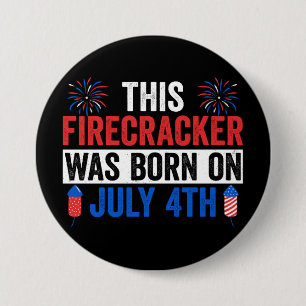 This Firecracker Was Born On July 4th Birthday 3 Inch Round Button