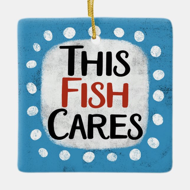 This Fish Cares Ornament (Front)