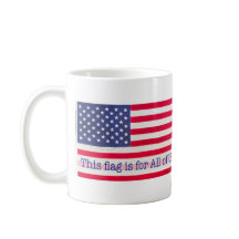 This flag is for All of US!