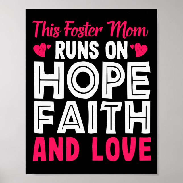 This Foster Mom Runs On Hope Faith And Love Foster Poster (Front)