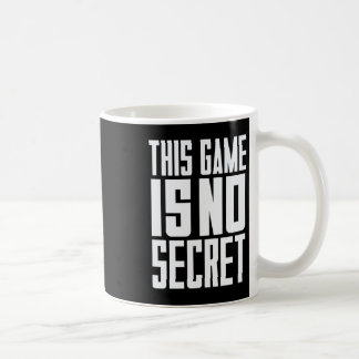 This Game Is No Secret 2022 Coffee Mug