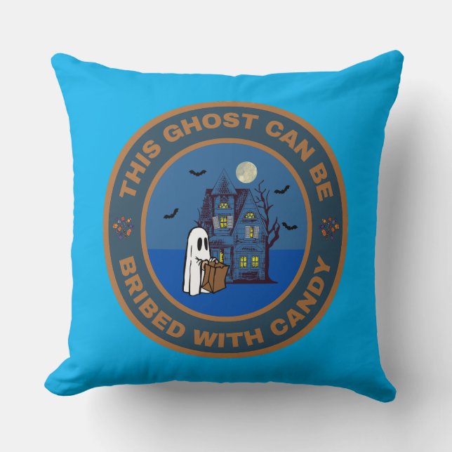 This Ghost can be bribed with Candy Throw Pillow (Front)