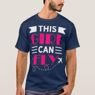 This Girl Can Fly Pilot Woman  T-Shirt