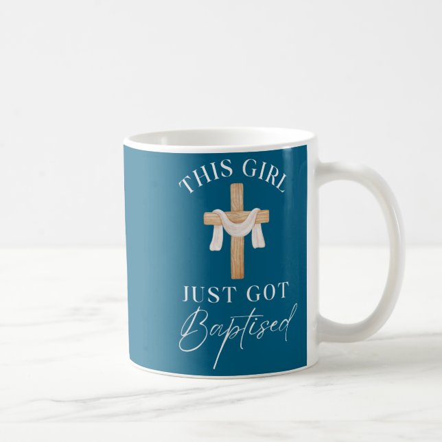 This Girl Got Baptized Christian Baptism I Decided Coffee Mug (Right)