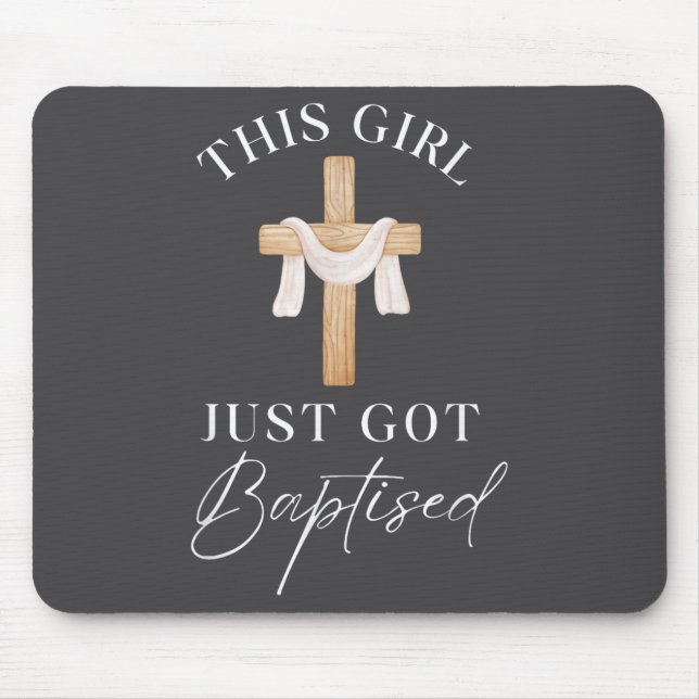 This Girl Got Baptized Christian Baptism I Decided Mouse Pad (Front)