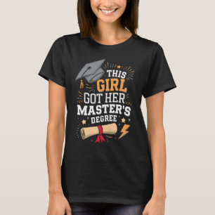 This Girl Got Her Master's Degree Graduation T-Shirt