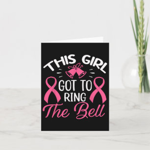 This Girl Got To Ring The Bell Chemo Grad Breast C Card