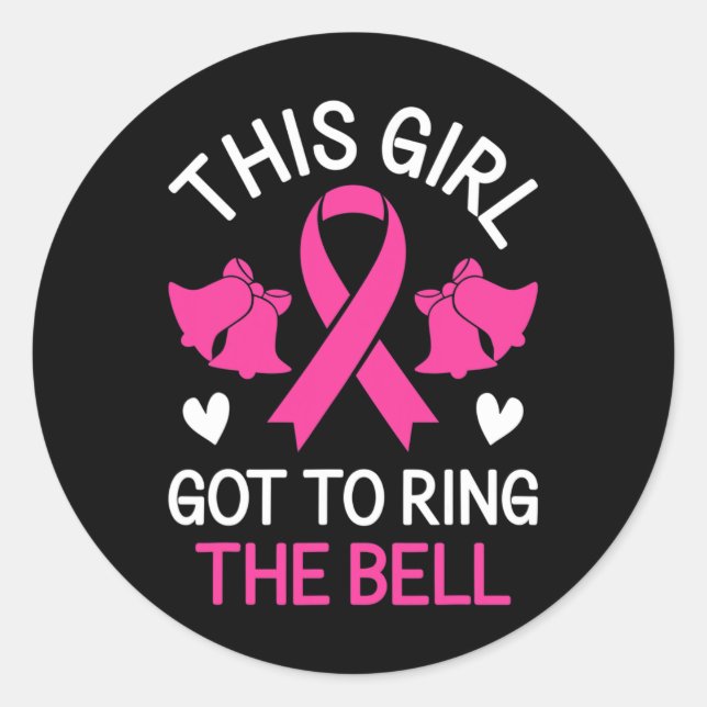 This Girl Got to Ring the Bell Chemo Grad Breast C Classic Round Sticker (Front)