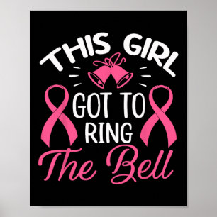This Girl Got To Ring The Bell Chemo Grad Breast C Poster