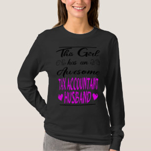 This Girl Has An Awesome Tax Accountant Husband T-Shirt