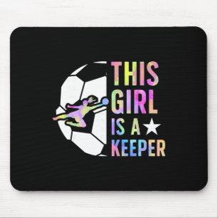 This Girl Is A Keeper Soccer Goalkeeper Girl Socce Mouse Pad