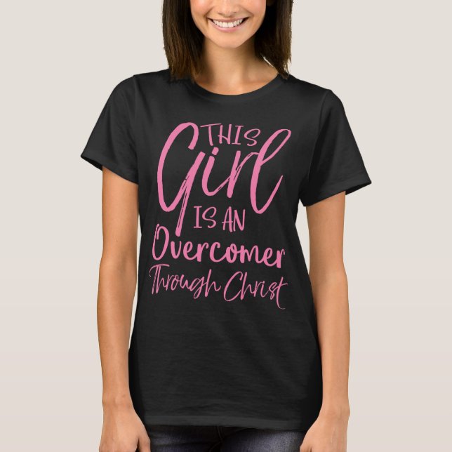 This Girl is an Overcomer Through Christ Christian T-Shirt (Front)