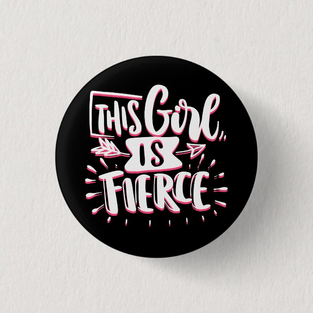 This Girl Is Fierce Girl Empowerment 1 Inch Round Button (Front)