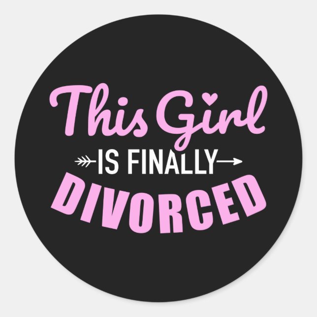 This girl is finally divorced classic round sticker (Front)