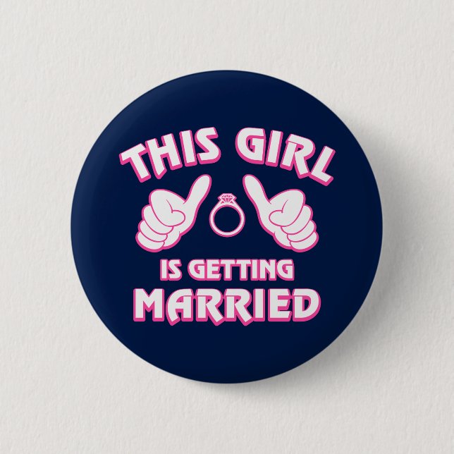 This Girl Is Getting Married 2 Inch Round Button (Front)