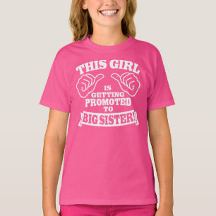 This Girl Is Getting Promoted To Big Sister T-Shirt