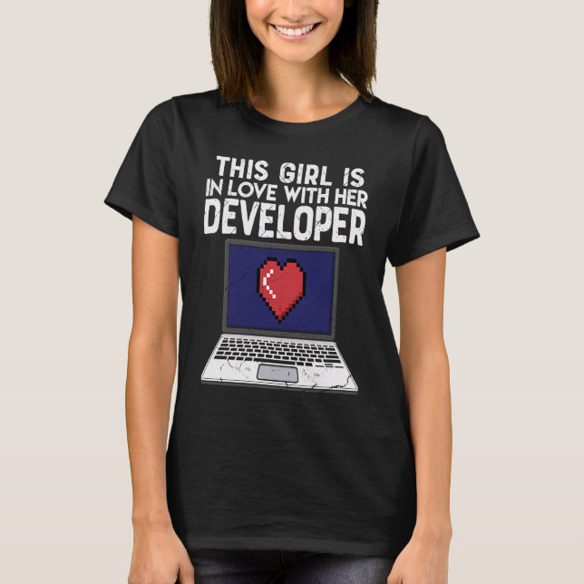 This Girl Is In Love With Her Developer T-Shirt (Front)