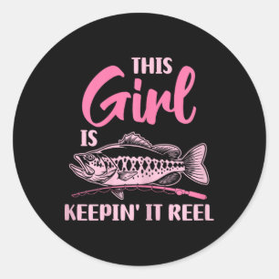 This Girl Is Keepin' It Reel Fishing Funny  Classic Round Sticker