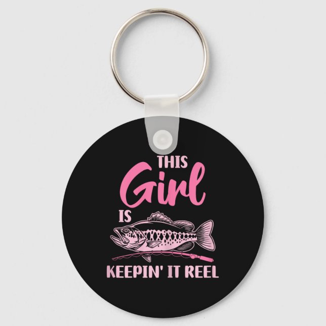 This Girl Is Keepin' It Reel Fishing Funny  Keychain (Front)