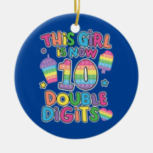 This girl is now 10 double digit Pop It 10th Ceramic Ornament