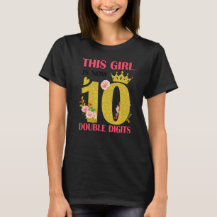 This Girl Is Now 10 Double Digits 10th Birthday 1 T-Shirt