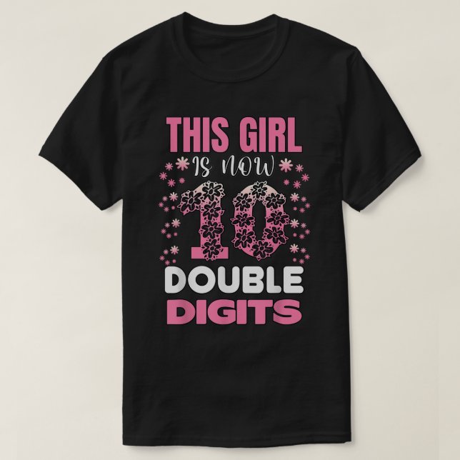 This Girl Is Now 10 Double Digits Shirt 10th birth (Design Front)