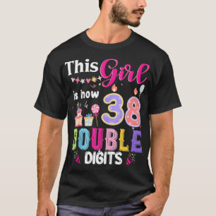 This Girl Is Now 38 1986 Years Double Digits Birth T-Shirt