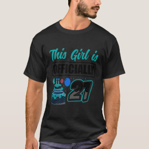 This Girl Is Officially 21 21St Birthday Celebrate T-Shirt