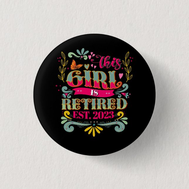 This Girl Is Retired 2023 Funny Retirement Mom Wom 1 Inch Round Button (Front)