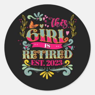 This Girl Is Retired 2023 Funny Retirement Mom Wom Classic Round Sticker
