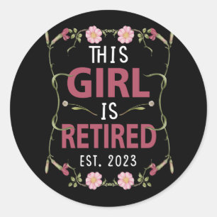 This Girl Is Retired 2023 Retirement For Mom Women Classic Round Sticker