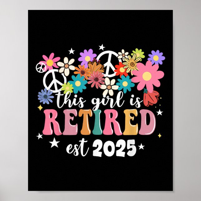 This Girl Is Retired 2025 Retro Shirt Floral Retir Poster (Front)