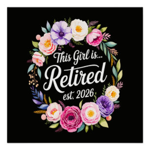 This Girl Is Retired 2026 Floral Retiret Poster