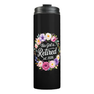 This Girl Is Retired 2026 Floral Retiret Thermal Tumbler