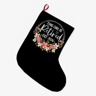 This Girl is Retired Est. 2026 Floral Retirement Large Christmas Stocking