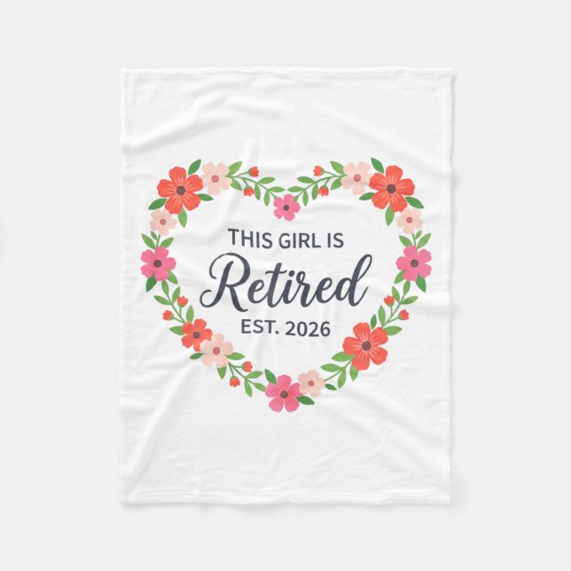 This Girl Is Retired Est 2026 Floral Retirement Wo Fleece Blanket (Front)