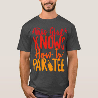 This Girl Knows How To Par Tee Funny Party Golf Go