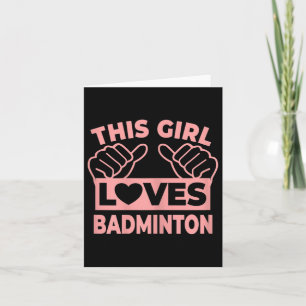This Girl Loves Badminton - Badminton Player  Card