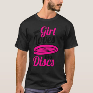 This Girl Loves Big Discs Frisbee  For Women Disc  T-Shirt