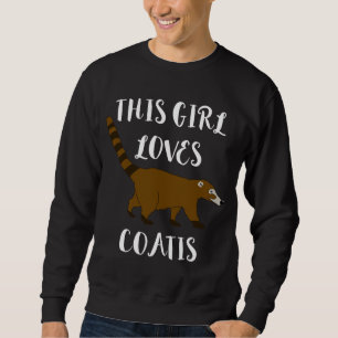 This Girl Loves Coatis Coatimundi Raccoon Animals Sweatshirt