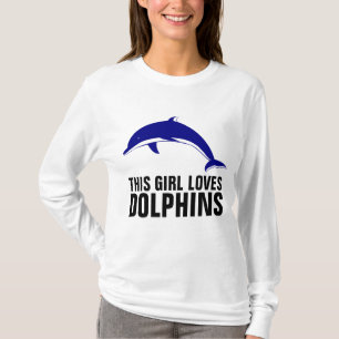 THIS GIRL LOVES DOLPHINS T-Shirts