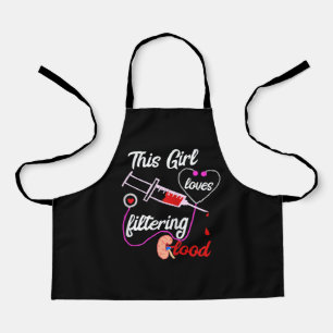 This Girl Loves Filtering Blood Dialysis Nurse Apron