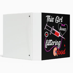 This Girl Loves Filtering Blood Dialysis Nurse Binder
