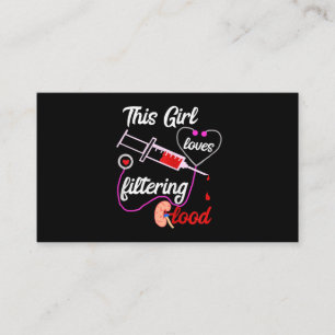 This Girl Loves Filtering Blood Dialysis Nurse Business Card
