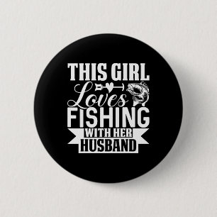 This Girl Loves Fishing With Her Husbynd  2 Inch Round Button