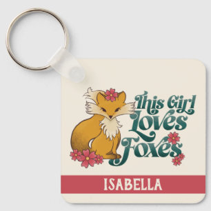 This Girl Loves Foxes!–with Flowers Custom Name Keychain