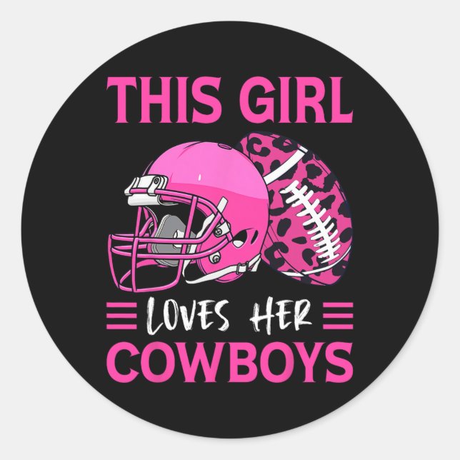 This Girl Loves Her Cowboys Football American Love Classic Round Sticker (Front)