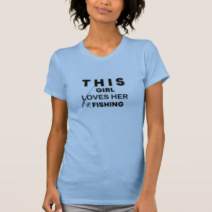 This girl loves her fishing girl loves fish, fish T-Shirt